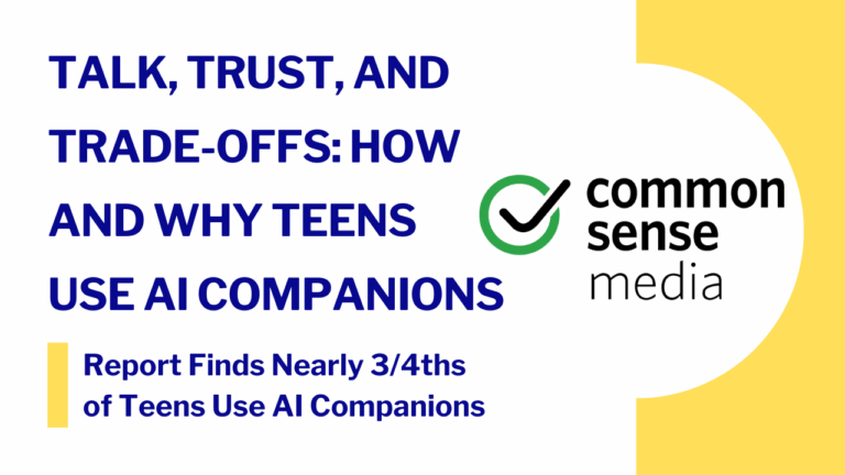 Card for Common Sense Media’s report “Talk, Trust, and Trade-Offs: How and Why Teens Use AI Companions,” highlighting findings that nearly three-quarters of teens use AI companions; selecting this card opens the public informational report page.