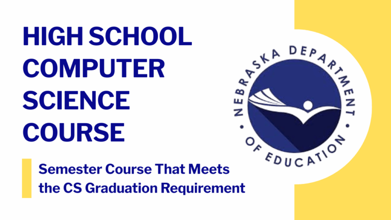 Course for High Schools students that meets the requirements of Computer Science for Nebraska