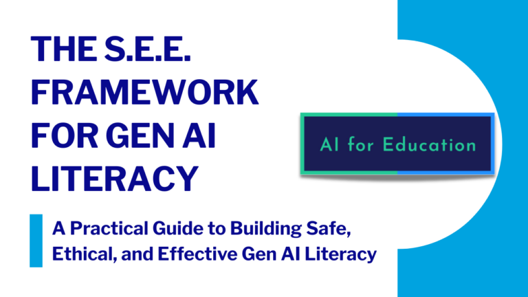 Link to the S.E.E. Framework for Gen AI Literacy, a practical guide for building safe, ethical, and effective generative AI literacy.