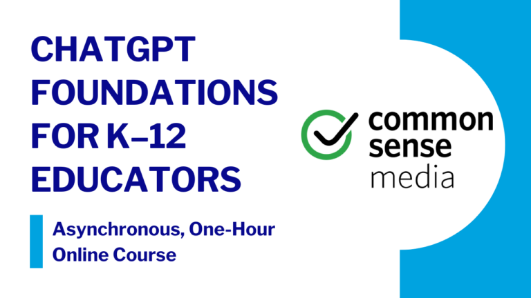 Link to the ChatGPT Foundations for K–12 Educators course, a one-hour asynchronous professional learning resource focused on using ChatGPT in educational settings.