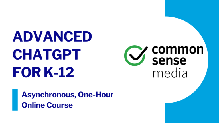 Link to the Advanced ChatGPT for K–12 course, a one-hour asynchronous professional learning resource for educators seeking deeper knowledge of ChatGPT applications and strategies.