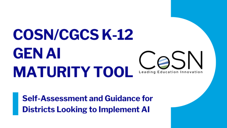 Link to the CoSN/CGCS K–12 Gen AI Maturity Tool, a self-assessment and planning resource that helps school districts evaluate readiness for implementing artificial intelligence.